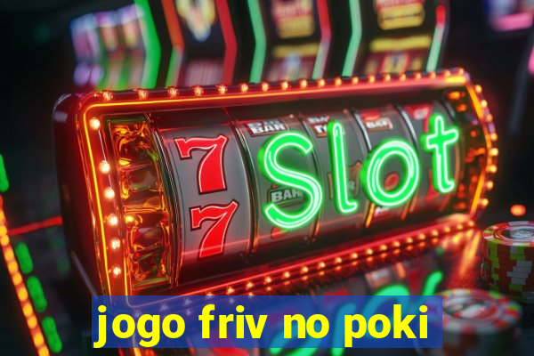 jogo friv no poki